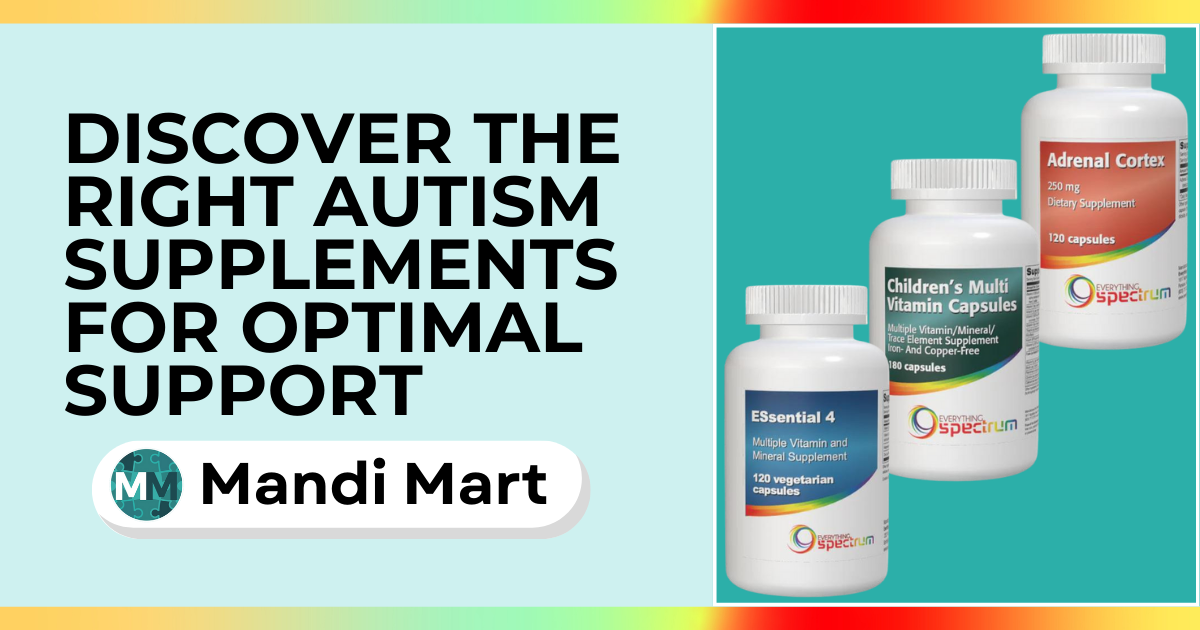 Discover the Right Autism Supplements for Optimal Support