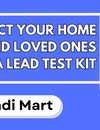 Protect Your Home And Loved Ones With A Lead Test Kit