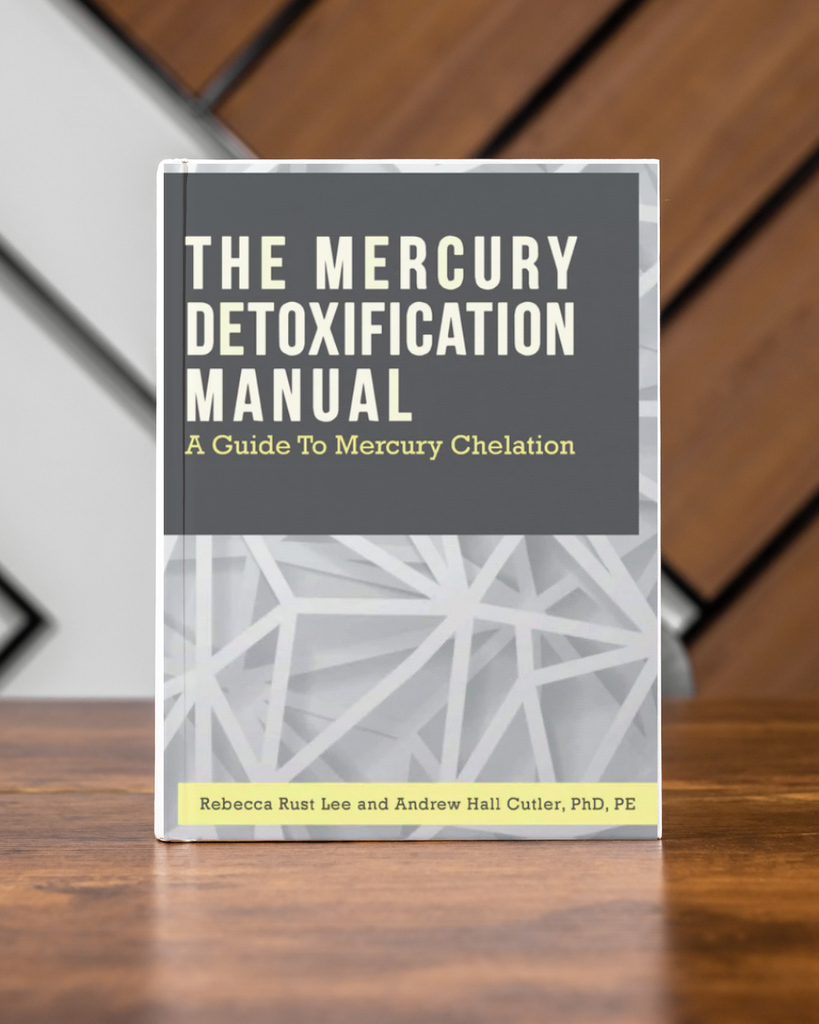 The Mercury Detoxification Manual by Andrew Hall Culter PhD & Rebecca