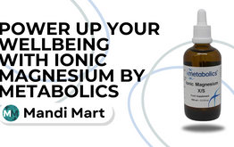 Power Up Your Wellbeing with Ionic Magnesium by Metabolics
